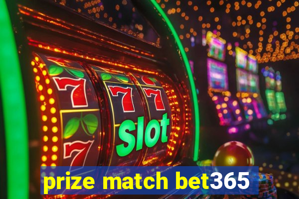 prize match bet365